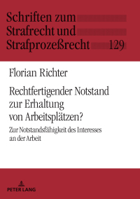 Cover image: Rechtfertigender Notstand zur Erhaltung von Arbeitsplaetzen? 1st edition 9783631774892