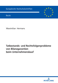 Cover image: Tatbestands- und Rechtsfolgenprobleme von Bilanzgarantien beim Unternehmenskauf 1st edition 9783631767276