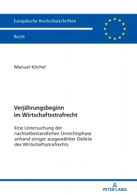Imagen de portada: Verjaehrungsbeginn im Wirtschaftsstrafrecht 1st edition 9783631782101