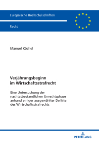 表紙画像: Verjaehrungsbeginn im Wirtschaftsstrafrecht 1st edition 9783631782101