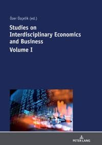 صورة الغلاف: Studies on Interdisciplinary Economics and Business - Volume I 1st edition 9783631771747