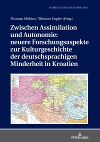 Immagine di copertina: Zwischen Assimilation und Autonomie: neuere Forschungsaspekte zur Kulturgeschichte der deutschsprachigen Minderheit in Kroatien 1st edition 9783631747209