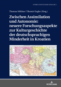 Cover image: Zwischen Assimilation und Autonomie: neuere Forschungsaspekte zur Kulturgeschichte der deutschsprachigen Minderheit in Kroatien 1st edition 9783631747209