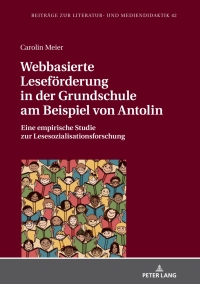 Cover image: Webbasierte Lesefoerderung in der Grundschule am Beispiel von Antolin 1st edition 9783631773055