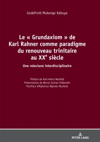 Cover image: Le « Grundaxiom » de Karl Rahner comme paradigme du renouveau trinitaire au XXe siècle 1st edition 9783631781715