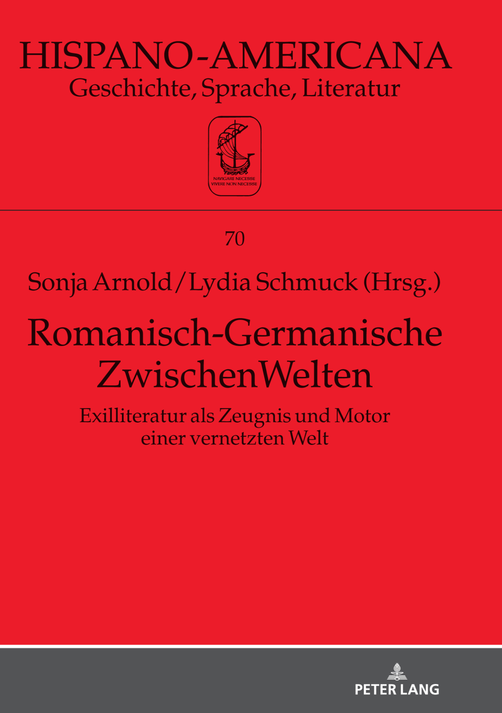 Romanisch-Germanische ZwischenWelten Exilliteratur als Zeugnis und Motor einer vernetzten Welt 1st Edition