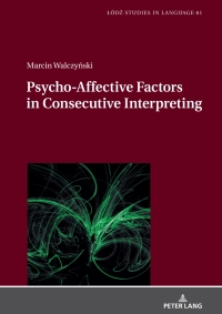Omslagafbeelding: Psycho-Affective Factors in Consecutive Interpreting 1st edition 9783631780268