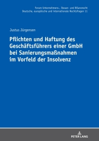 Cover image: Pflichten und Haftung des Geschaeftsfuehrers einer GmbH bei Sanierungsmaßnahmen im Vorfeld der Insolvenz 1st edition 9783631776988