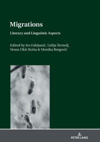 Imagen de portada: Migrations: Literary and Linguistic Aspects 1st edition 9783631772744
