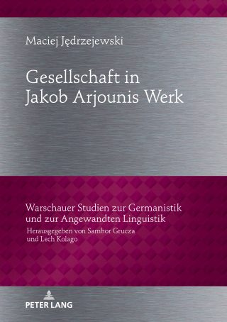 Cover image: Gesellschaftbild in Jakob Arjounis Werk 1st edition 9783631784471