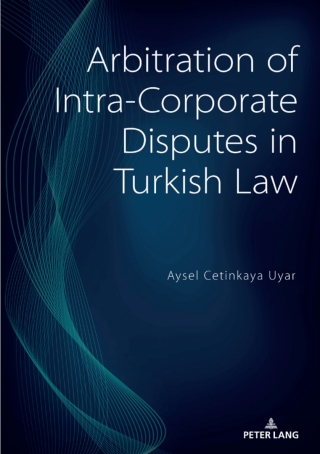 Imagen de portada: Arbitration of Intra-Corporate Disputes in Turkish Law 1st edition 9783631775721