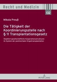 Cover image: Die Taetigkeit der Koordinierungsstelle nach § 11 Transplantationsgesetz 1st edition 9783631785492