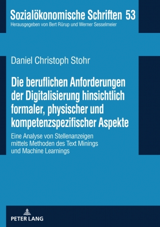 Omslagafbeelding: Die beruflichen Anforderungen der Digitalisierung hinsichtlich formaler, physischer und kompetenzspezifischer Aspekte 1st edition 9783631785485
