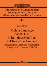 Immagine di copertina: Violent Language and Its Use in Religious Conflicts in Elizabethan England 1st edition 9783631772645