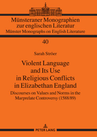 Cover image: Violent Language and Its Use in Religious Conflicts in Elizabethan England 1st edition 9783631772645