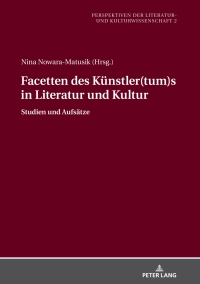 Titelbild: Facetten des Kuenstler(tum)s in Literatur und Kultur 1st edition 9783631782880