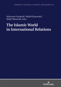صورة الغلاف: The Islamic World in International Relations 1st edition 9783631785669