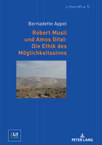 Omslagafbeelding: Robert Musil und Amos Gitaï: Die Ethik des Moeglichkeitssinns 1st edition 9783631784495