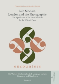 Imagen de portada: Iain Sinclair, London and the Photographic 1st edition 9783631771884