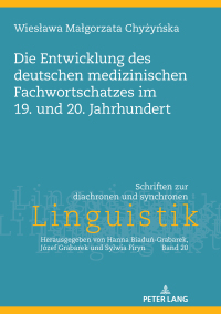 Titelbild: Die Entwicklung des deutschen medizinischen Fachwortschatzes im 19. und 20. Jahrhundert 1st edition 9783631780794