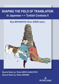 صورة الغلاف: Shaping the Field of Translation In Japanese ↔ Turkish Contexts II 1st edition 9783631781739