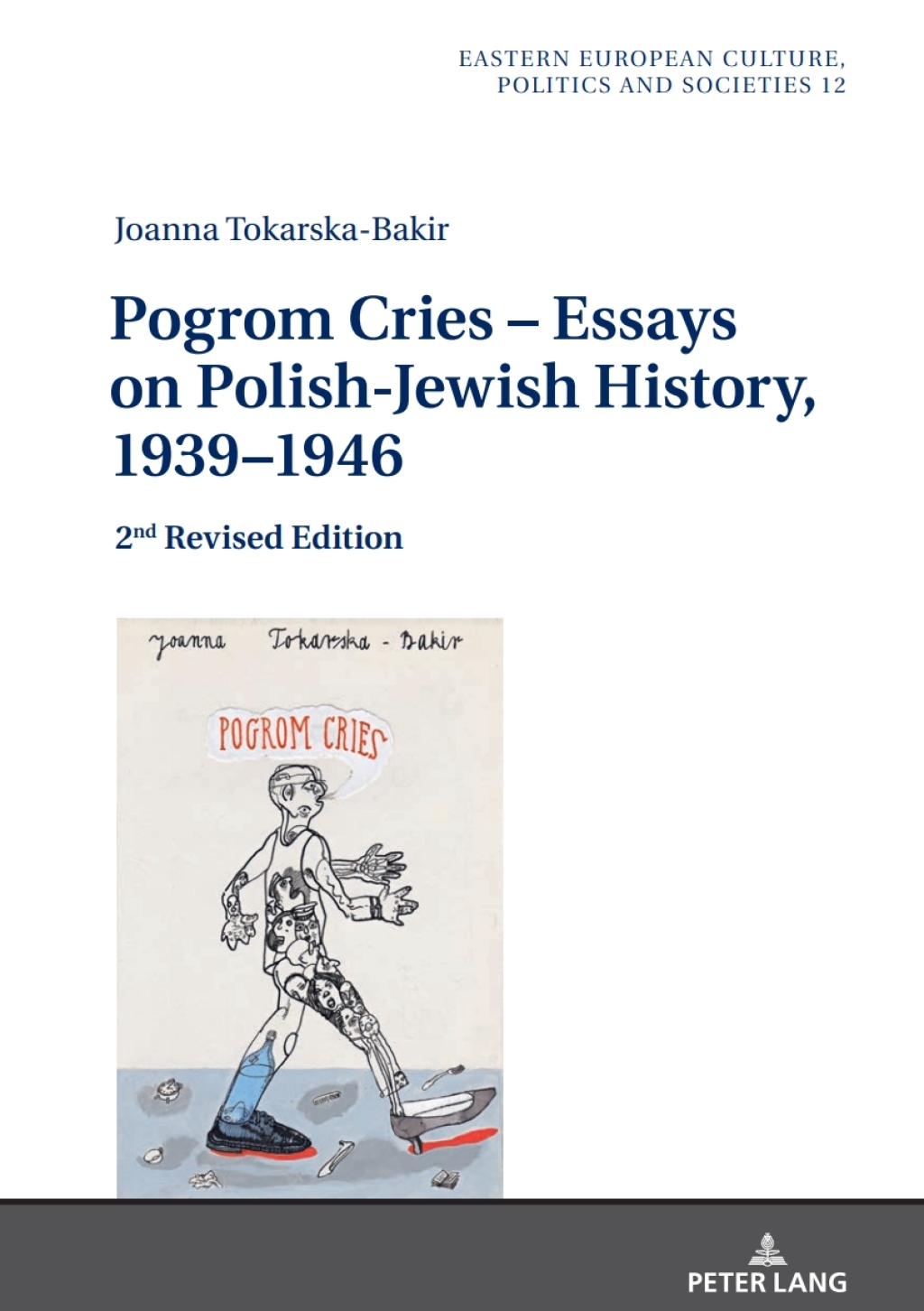 Pogrom Cries – Essays on Polish-Jewish History, 1939–1946 2nd Revised Edition 2nd Edition