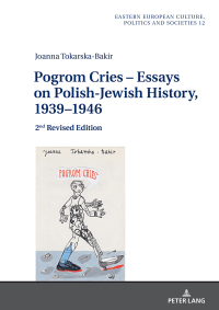 Immagine di copertina: Pogrom Cries – Essays on Polish-Jewish History, 1939–1946 2nd edition 9783631774489
