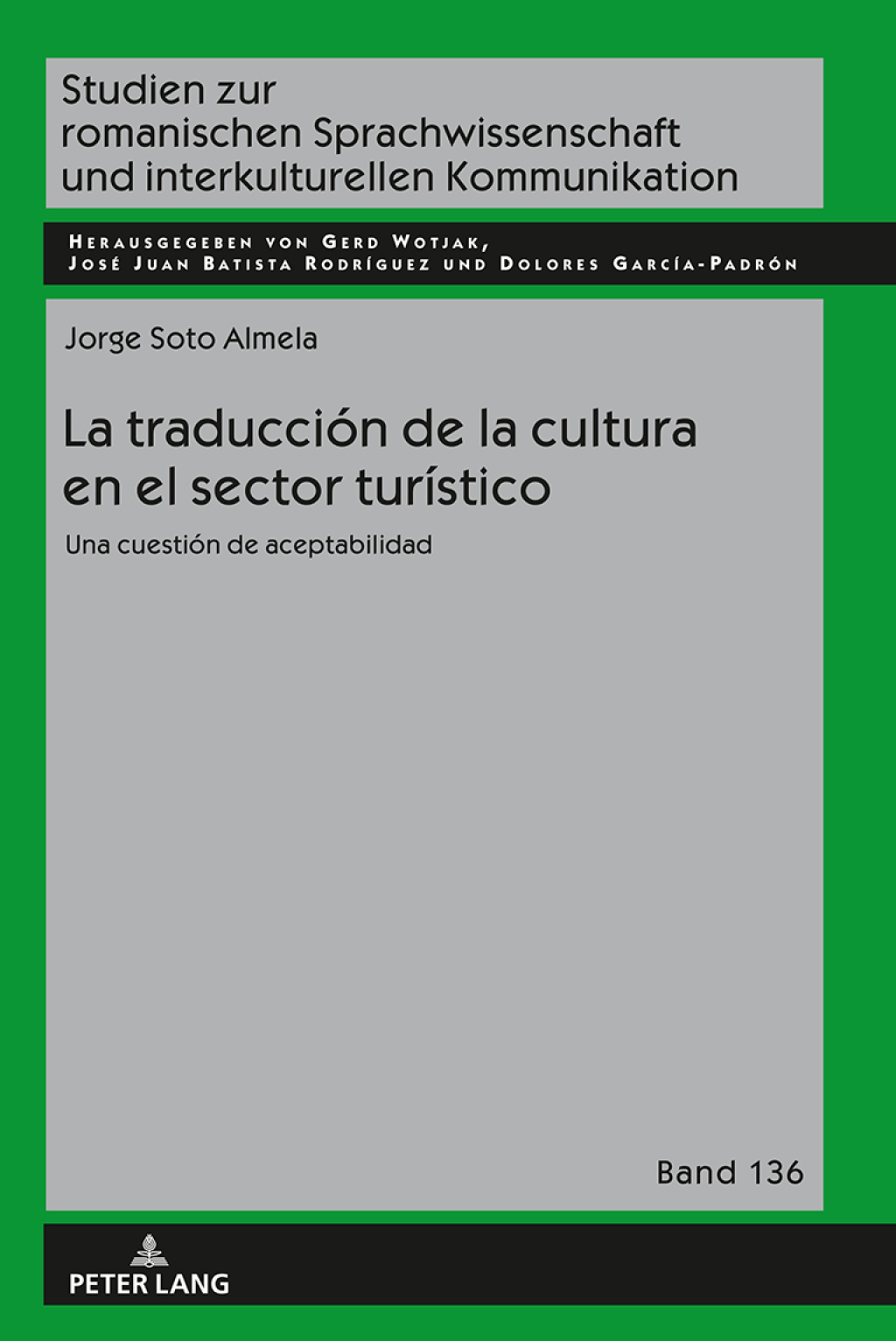 La traducción de la cultura en el sector turístico Una cuestión de aceptabilidad 1st Edition