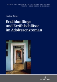 Cover image: Erzaehlanfaenge und Erzaehlschluesse im Adoleszenzroman 1st edition 9783631783931