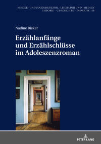 Omslagafbeelding: Erzaehlanfaenge und Erzaehlschluesse im Adoleszenzroman 1st edition 9783631783931
