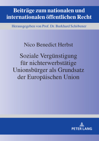 Titelbild: Soziale Verguenstigung fuer nichterwerbstaetige Unionsbuerger als Grundsatz der Europaeischen Union 1st edition 9783631790069