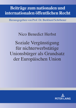 Imagen de portada: Soziale Verguenstigung fuer nichterwerbstaetige Unionsbuerger als Grundsatz der Europaeischen Union 1st edition 9783631790069