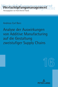 Immagine di copertina: Analyse der Auswirkungen von Additive Manufacturing auf die Gestaltung zweistufiger Supply Chains 1st edition 9783631778715