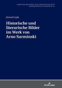 Imagen de portada: Historische und literarische Bilder im Werk von Arno Surminski 1st edition 9783631780398