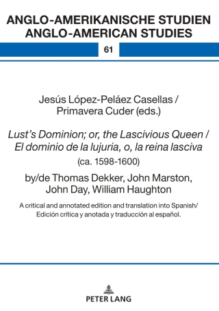 Imagen de portada: Lust’s Dominion; or, the Lascivious Queen / El dominio de la lujuria, o, la reina lasciva (ca. 1598-1600), by/de Thomas Dekker, John Marston, John Day, William Haughton 1st edition 9783631763933