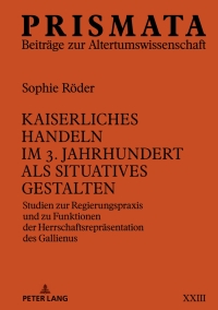 Cover image: Kaiserliches Handeln im 3. Jahrhundert als situatives Gestalten 1st edition 9783631790991