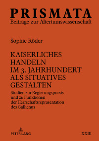 Cover image: Kaiserliches Handeln im 3. Jahrhundert als situatives Gestalten 1st edition 9783631790991