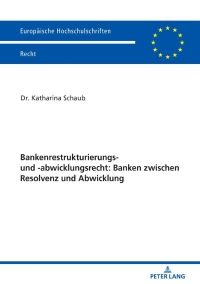 Cover image: Bankenrestrukturierungs- und -abwicklungsrecht: Banken zwischen Resolvenz und Abwicklung 1st edition 9783631787687