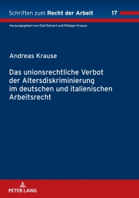 Cover image: Das unionsrechtliche Verbot der Altersdiskriminierung im deutschen und italienischen Arbeitsrecht 1st edition 9783631785973