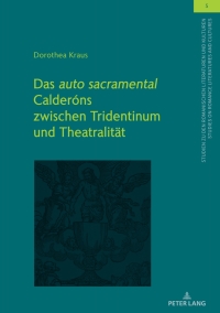 Imagen de portada: Das «auto sacramental» Calderóns zwischen Tridentinum und Theatralitaet 1st edition 9783631790328