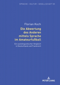صورة الغلاف: Die Abwertung des Anderen mittels Sprache im Amateurfußball 1st edition 9783631790335