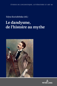 Cover image: Le dandysme, de l’histoire au mythe 1st edition 9783631745625