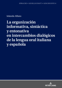 Omslagafbeelding: La organización informativa, sintáctica y entonativa en intercambios dialógicos de la lengua oral italiana y española 1st edition 9783631789742