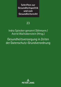 Cover image: Gesundheitsversorgung in Zeiten der Datenschutz-Grundverordnung 1st edition 9783631785478