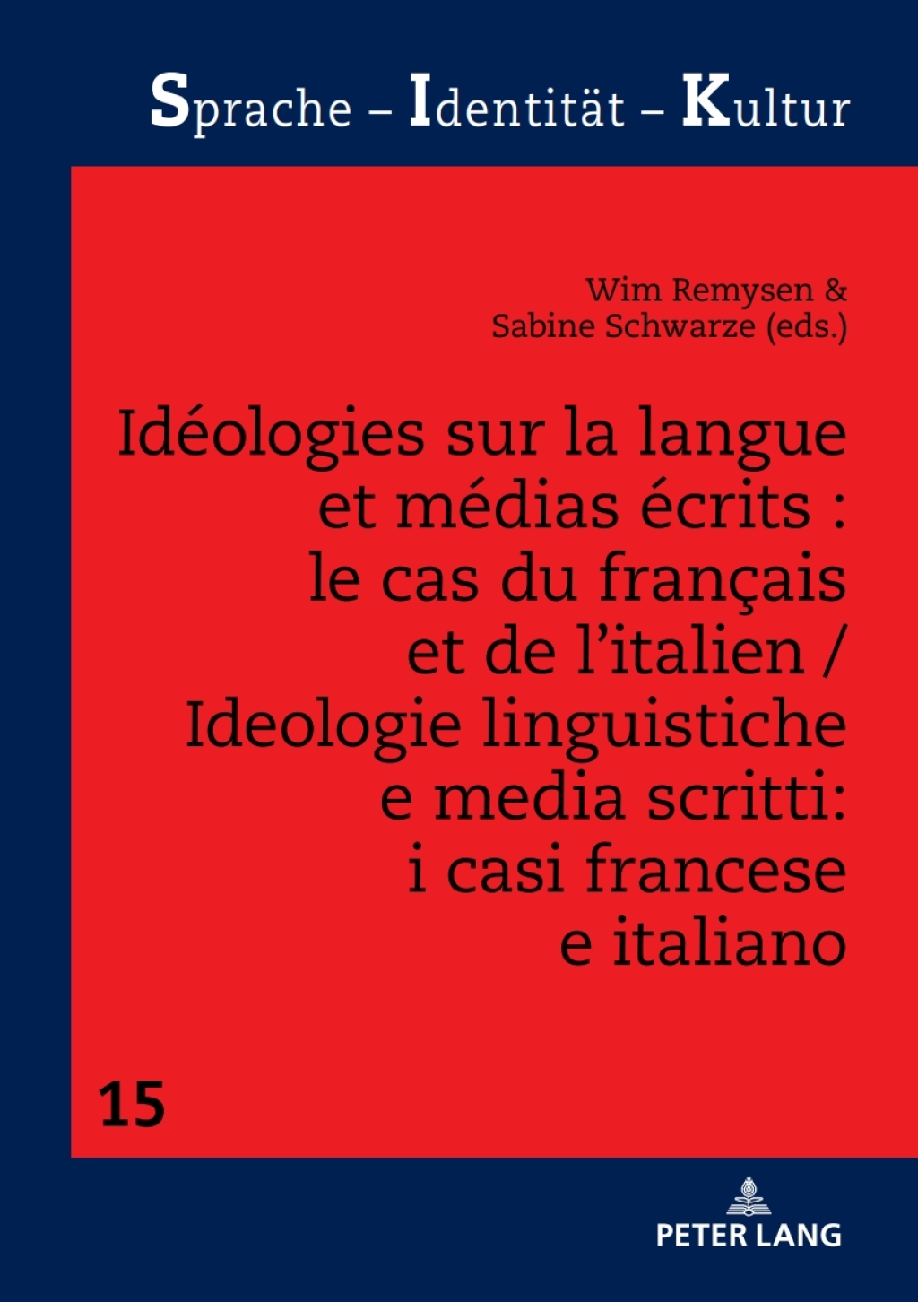 Idéologies sur la langue et médias écrits : le cas du français et de l’italien / Ideologie linguistiche e media scritti: i casi francese e italiano 1st Edition
