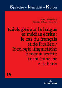 Omslagafbeelding: Idéologies sur la langue et médias écrits : le cas du français et de l’italien / Ideologie linguistiche e media scritti: i casi francese e italiano 1st edition 9783631780381