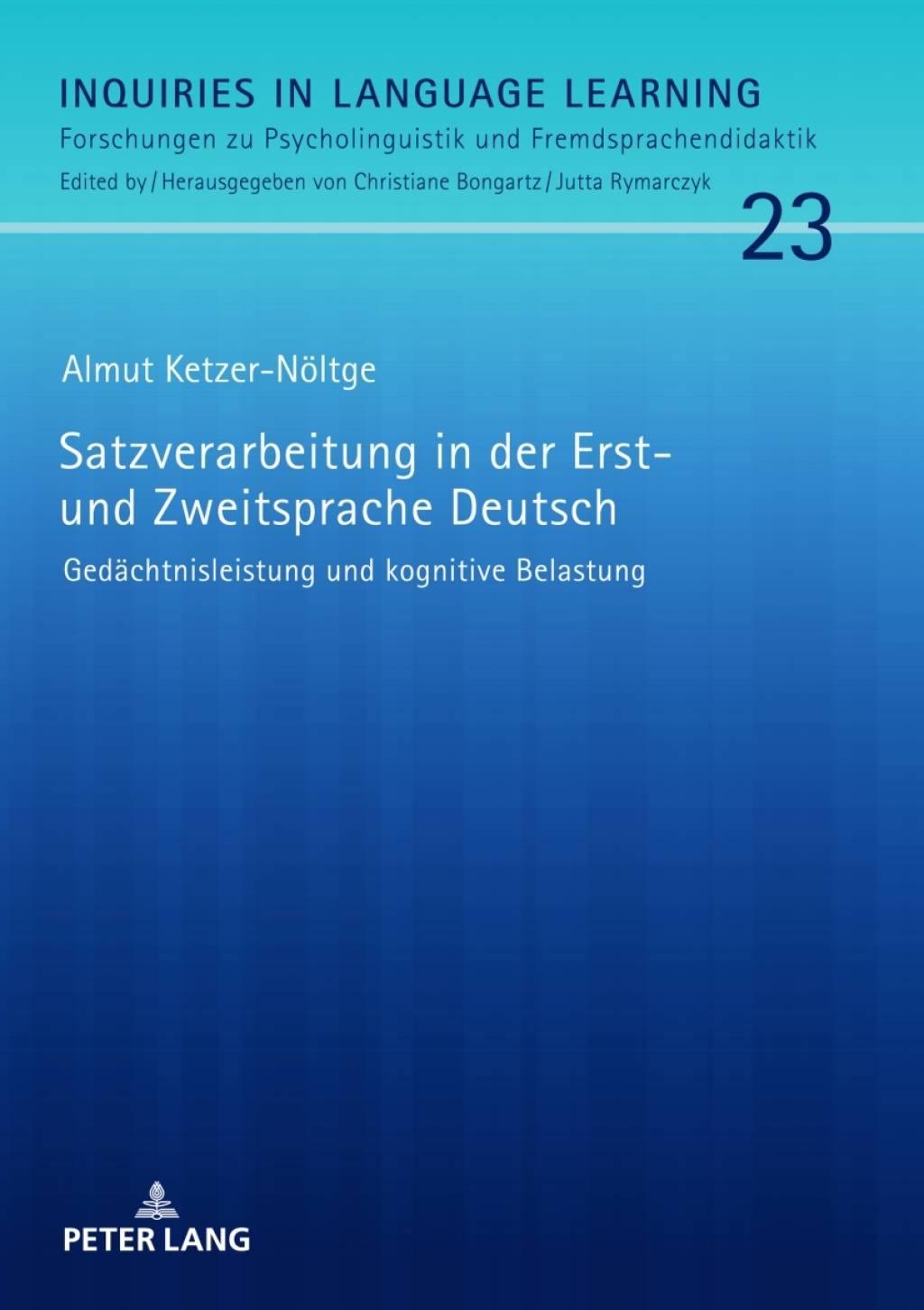 Satzverarbeitung in der Erst- und Zweitsprache Deutsch Gedaechtnisleistung und kognitive Belastung 1st Edition