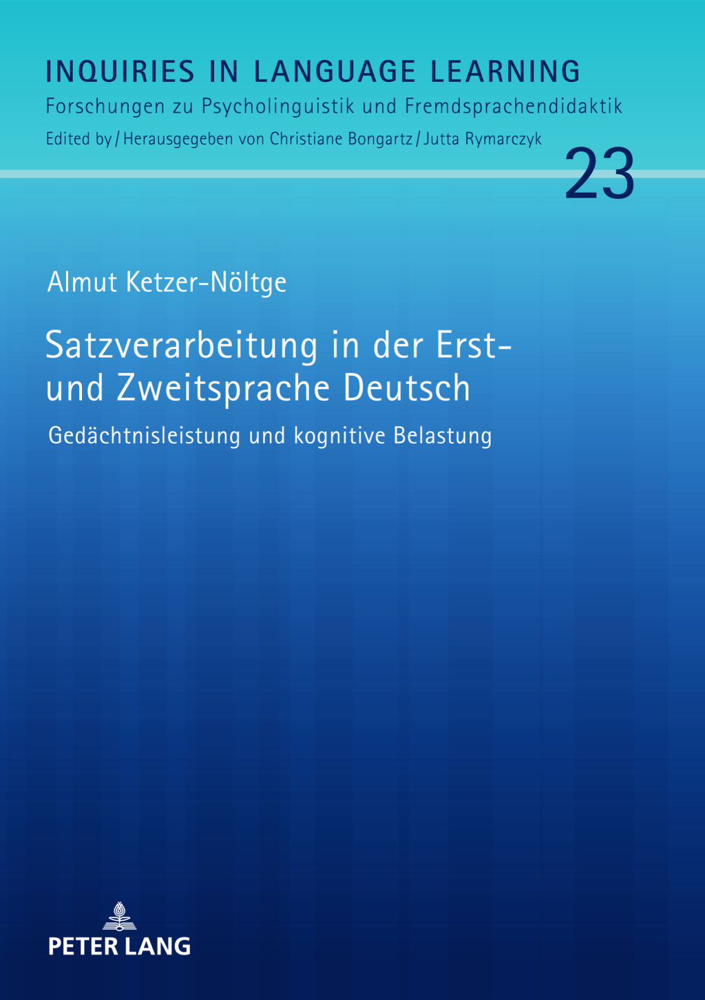 Satzverarbeitung in der Erst- und Zweitsprache Deutsch Gedaechtnisleistung und kognitive Belastung 1st Edition