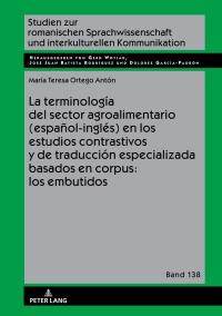 Titelbild: La terminología del sector agroalimentario (español-inglés) en los estudios contrastivos y de traducción especializada basados en corpus: los embutidos 1st edition 9783631775257