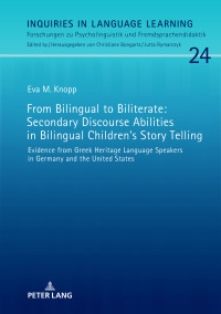 صورة الغلاف: From Bilingual to Biliterate: Secondary Discourse Abilities in Bilingual Children’s Story Telling 1st edition 9783631792087